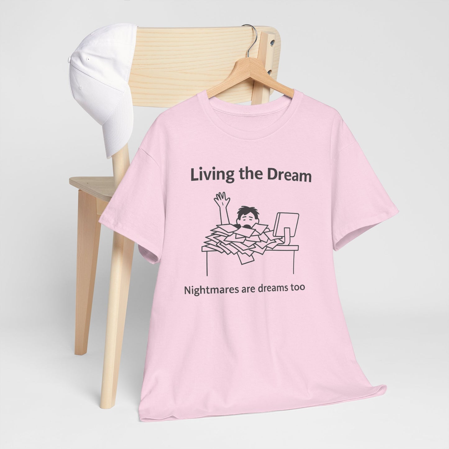 Living the Dream — Funny Work-Life Tee