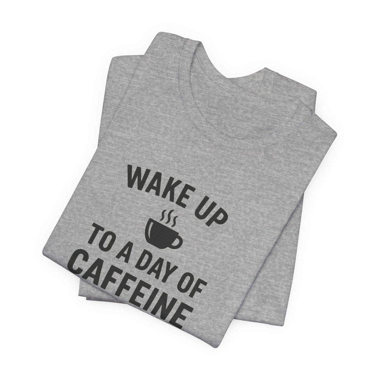 Caffeine & Bad Decisions Tee