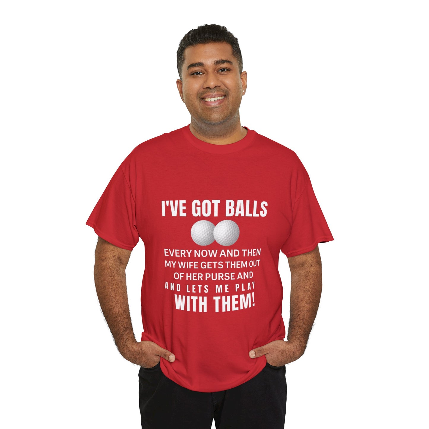 I've Got Balls (Golf Edition) Funny Husband Tee
