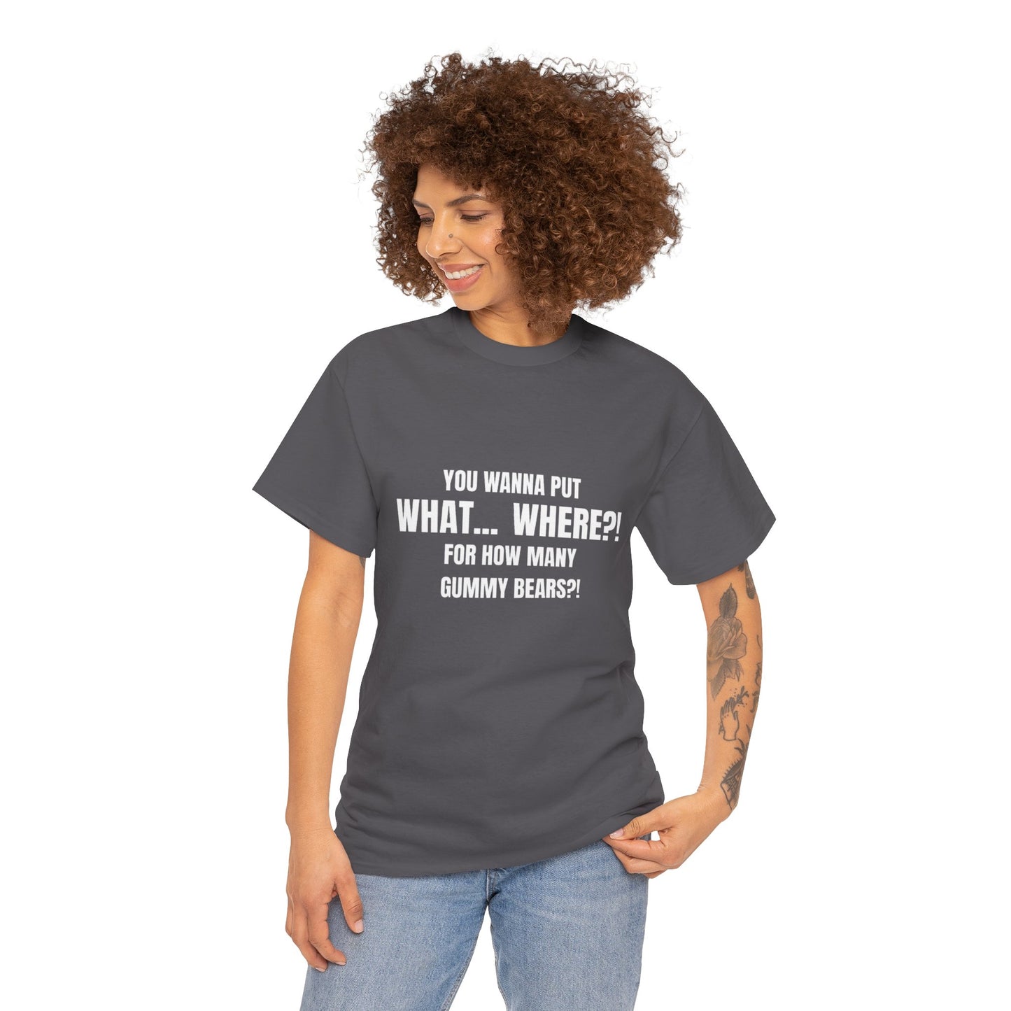 “What... Where?! Gummy Bear Tee – For When You’ve Heard It All” Unisex Heavy Cotton