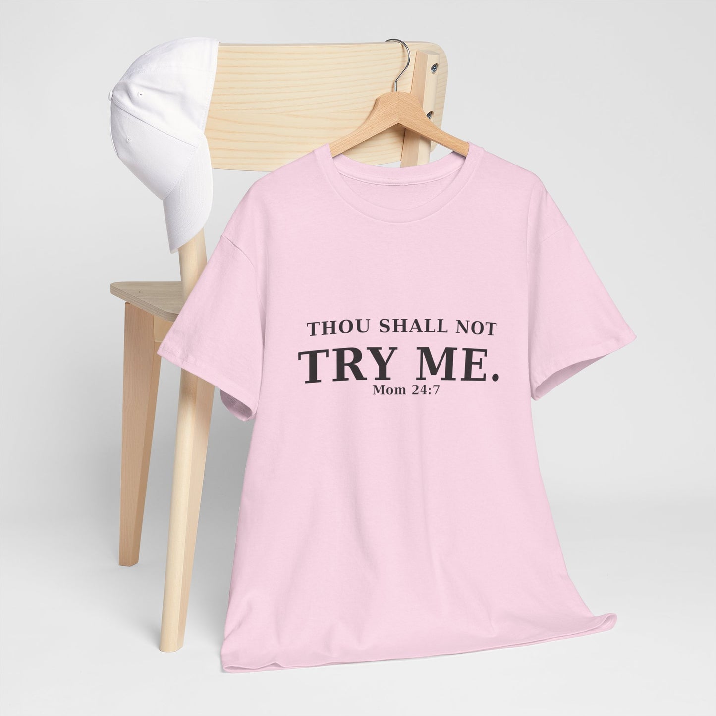 “Thou Shall Not Try Me – Mom 24:7 | Sarcastic Christian T-Shirt”
