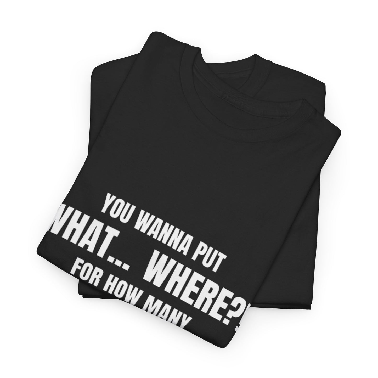 “What... Where?! Gummy Bear Tee – For When You’ve Heard It All” Unisex Heavy Cotton