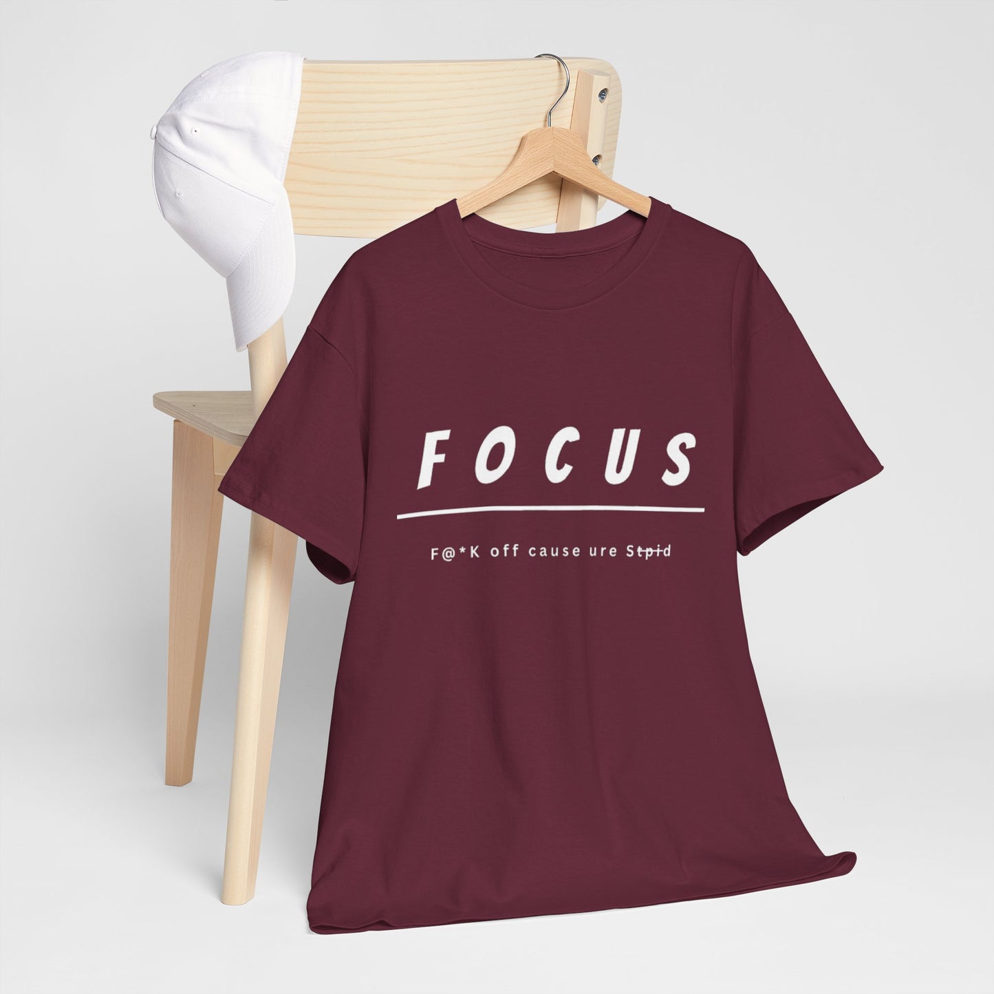 Focus - F@*k off cause you're st*pid Tee
