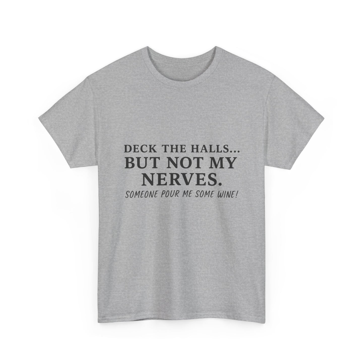 Deck the Halls… But Not My Nerves – Funny Holiday Wine Shirt | Christmas Mom Tee