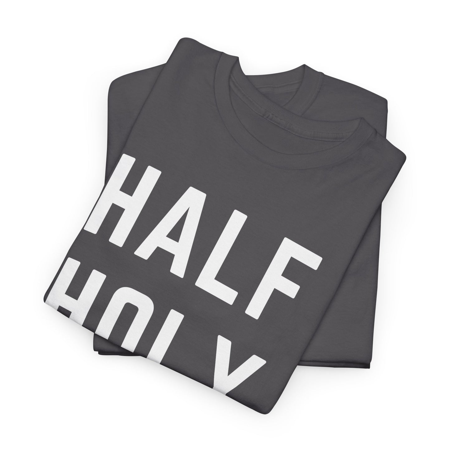 Half Holy Half Hood T‑Shirt —White Lettering