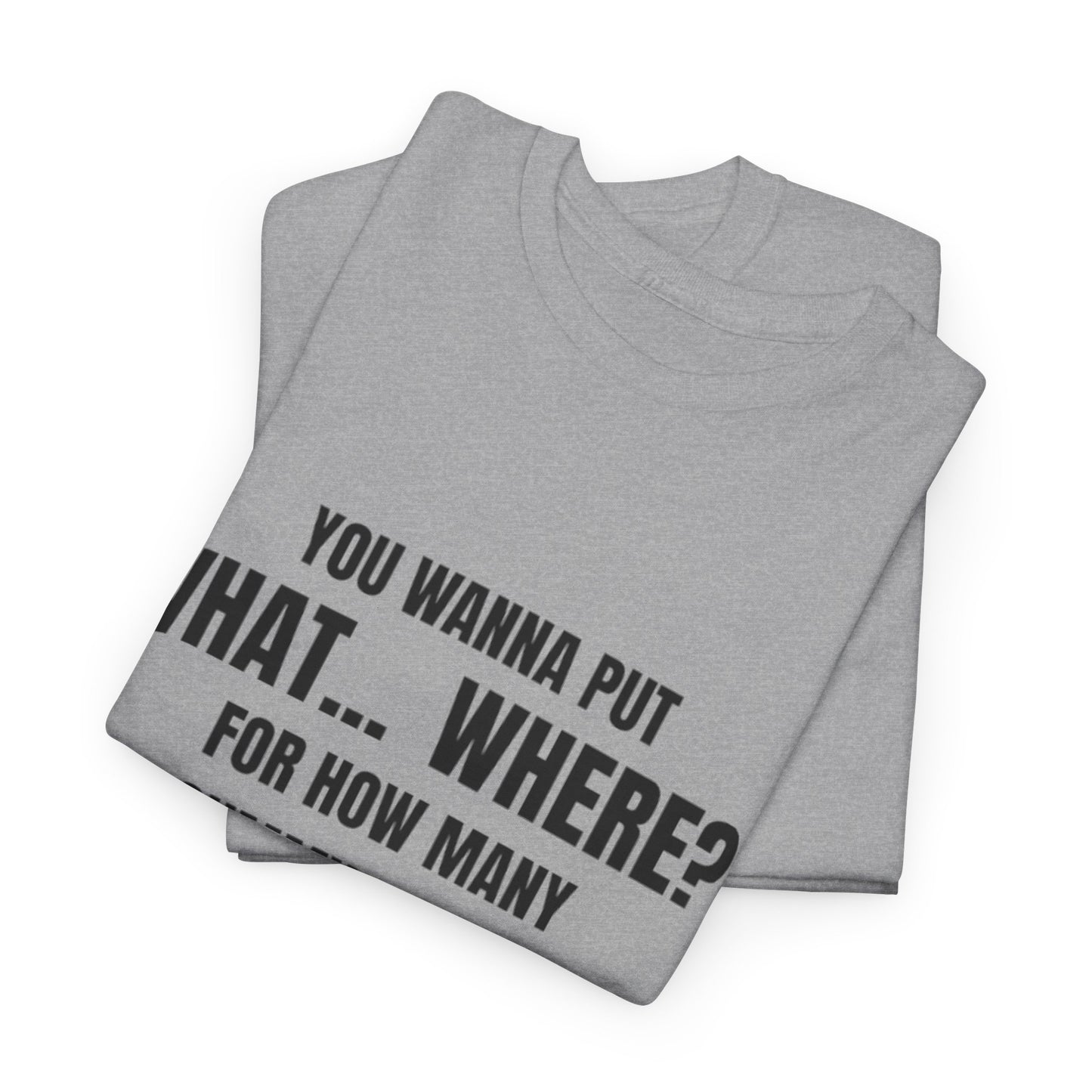 “What... Where?! Gummy Bear Tee – For When You’ve Heard It All”