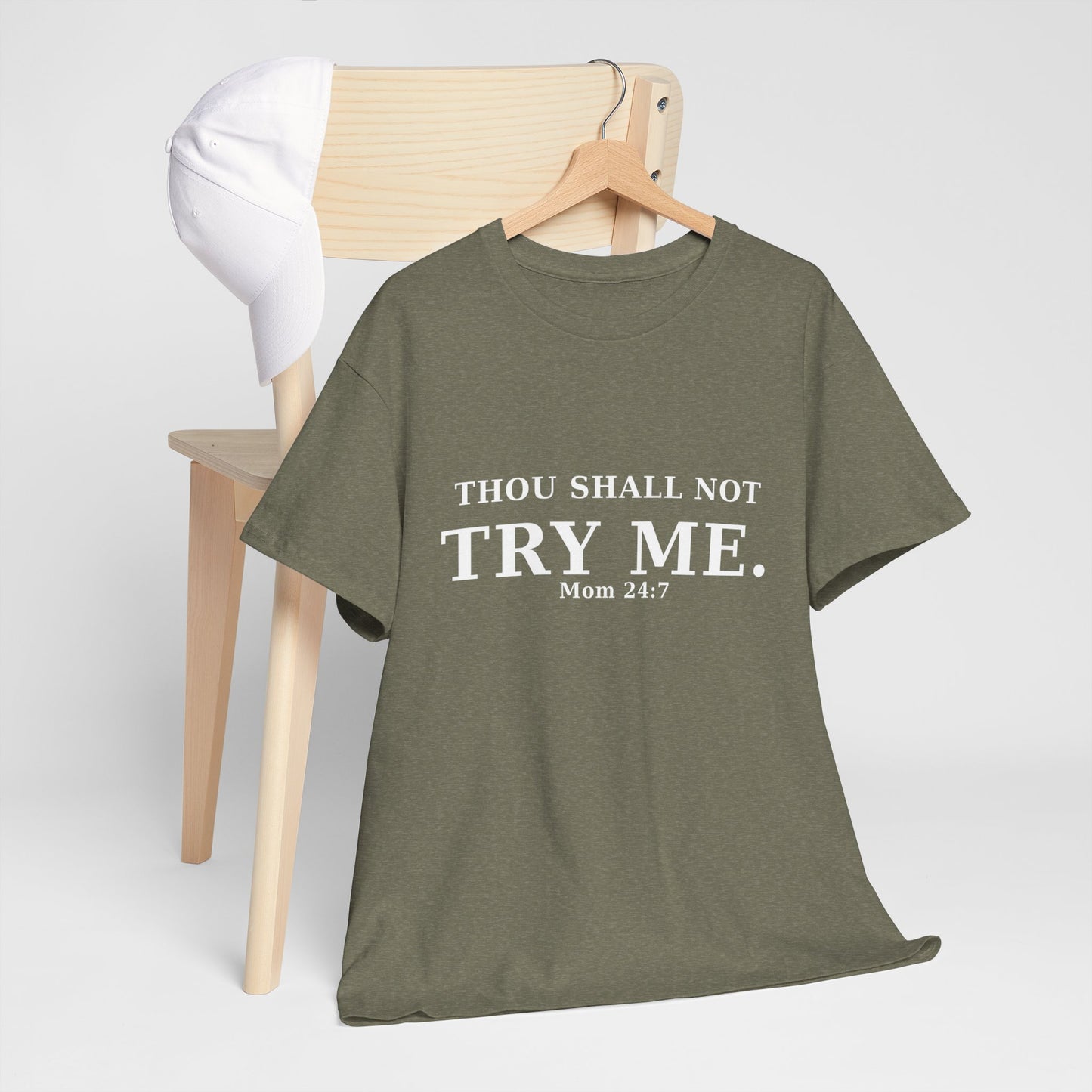 “Thou Shall Not Try Me – Mom 24:7 | Sarcastic Christian T-Shirt”