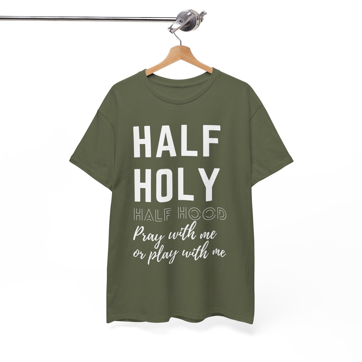 Half Holy Half Hood T‑Shirt —White Lettering