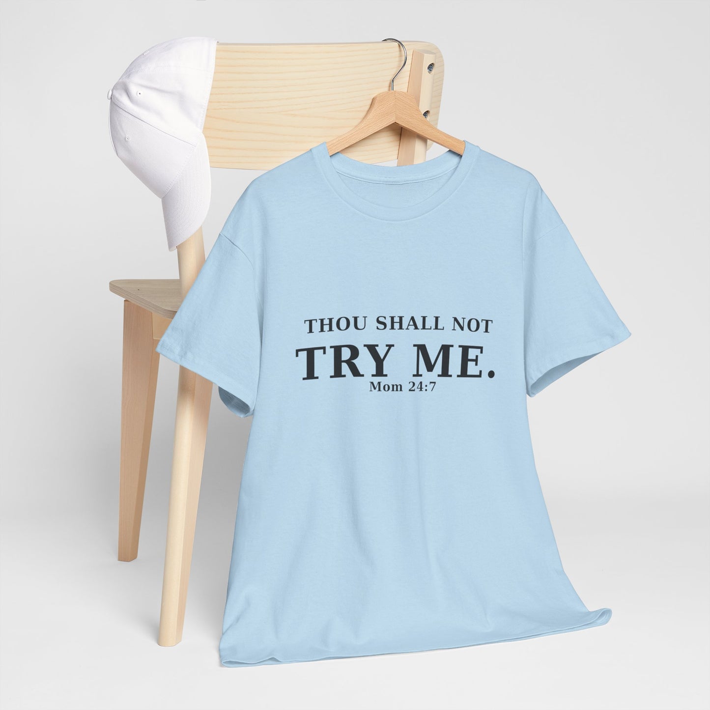 “Thou Shall Not Try Me – Mom 24:7 | Sarcastic Christian T-Shirt”