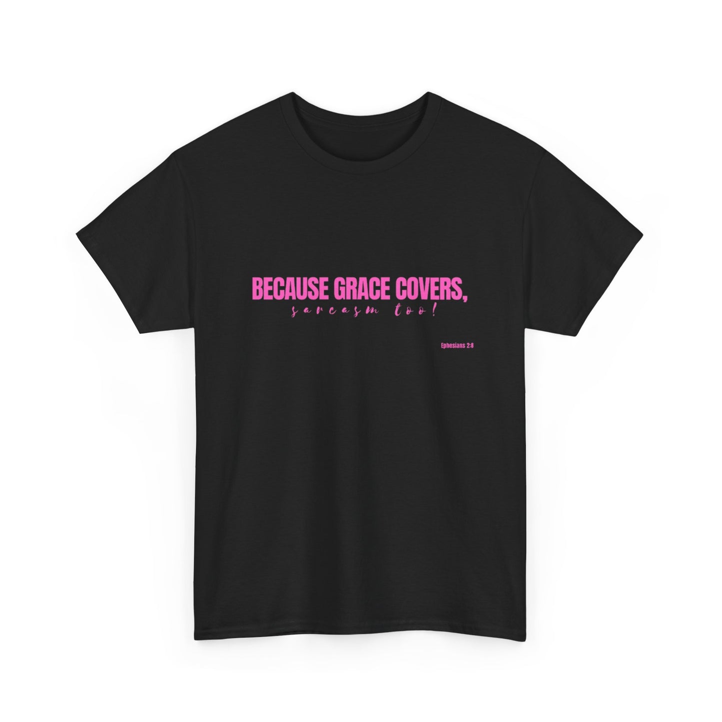 Because Grace Covers, Sarcasm Too! – Funny Christian Women’s T-Shirt | Faith & Sass Collection Heavy Cotton Tee