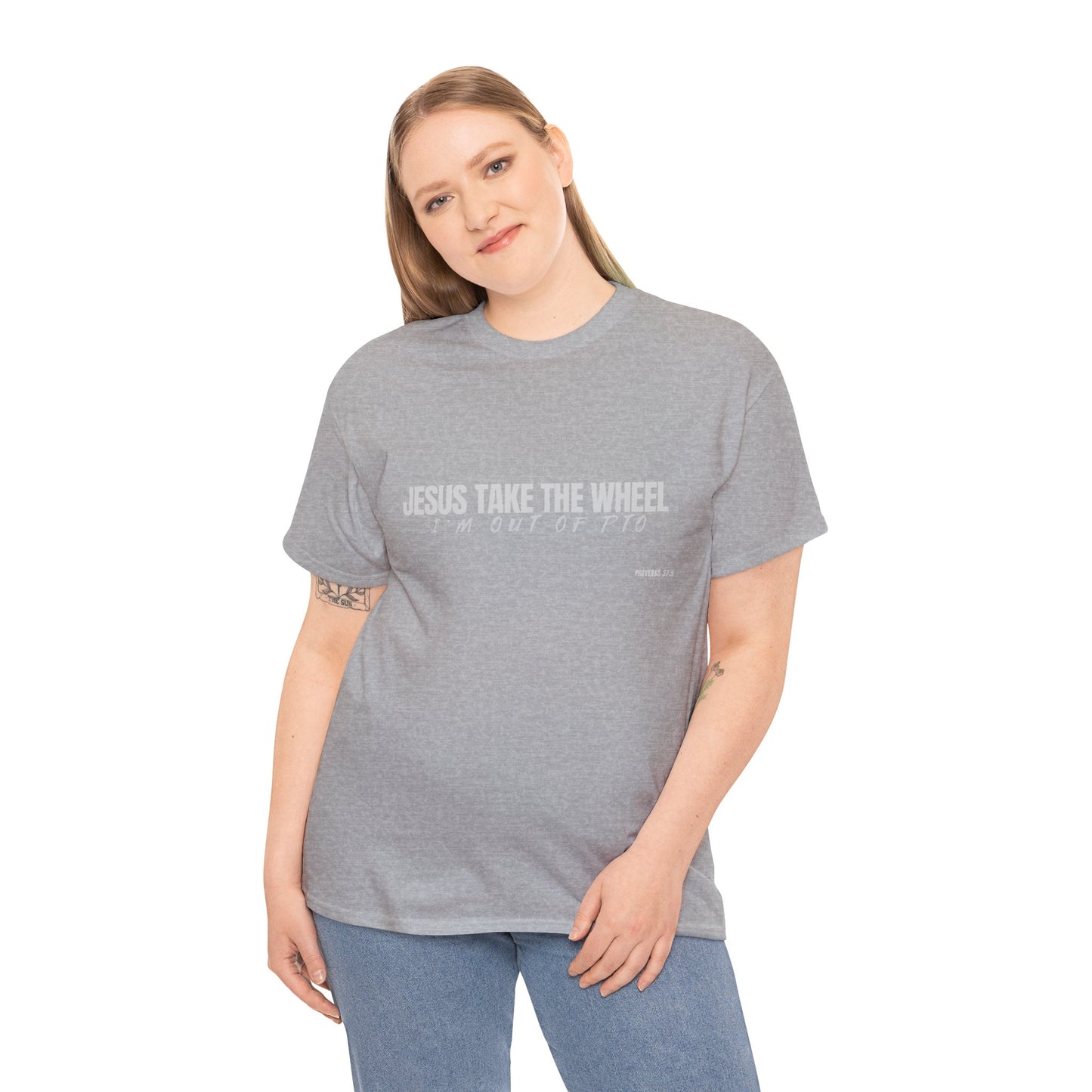 Jesus Take the Wheel – I’m Out of PTO | Funny Christian T-Shirt for Work & Everyday Faith Heavy Cotton Tee