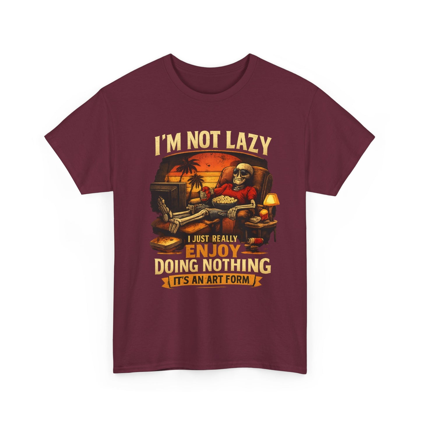 I'm Not Lazy, I Just Really Enjoy Doing Nothing