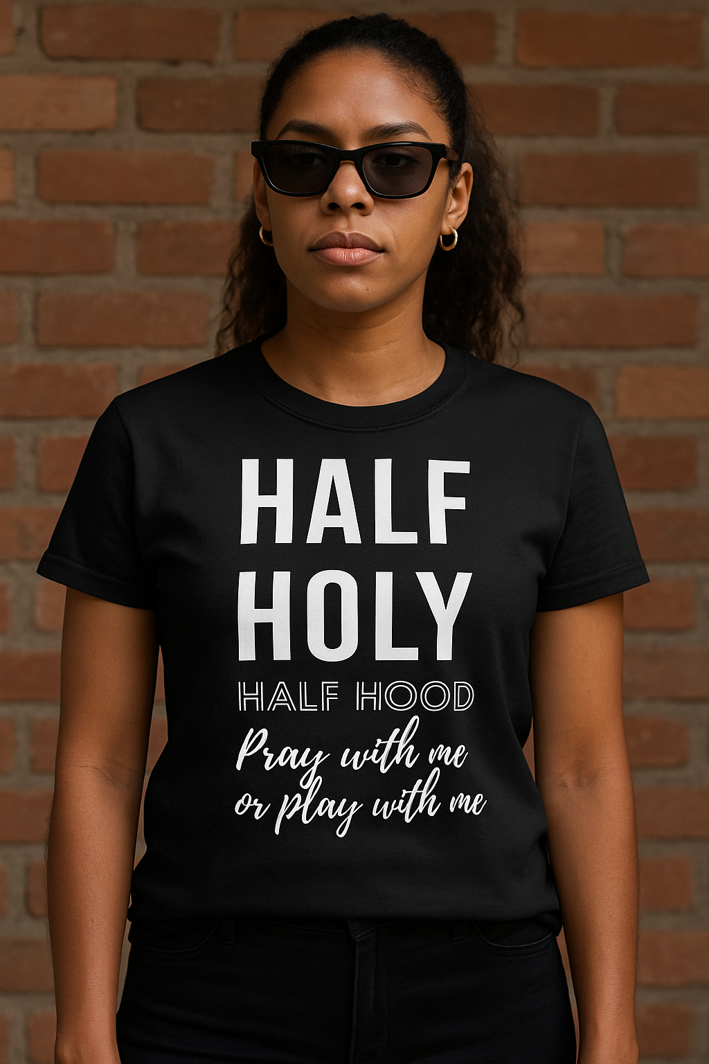 Half Holy Half Hood Tee - "Pray with me or Play with me" Graphic T-Shirt