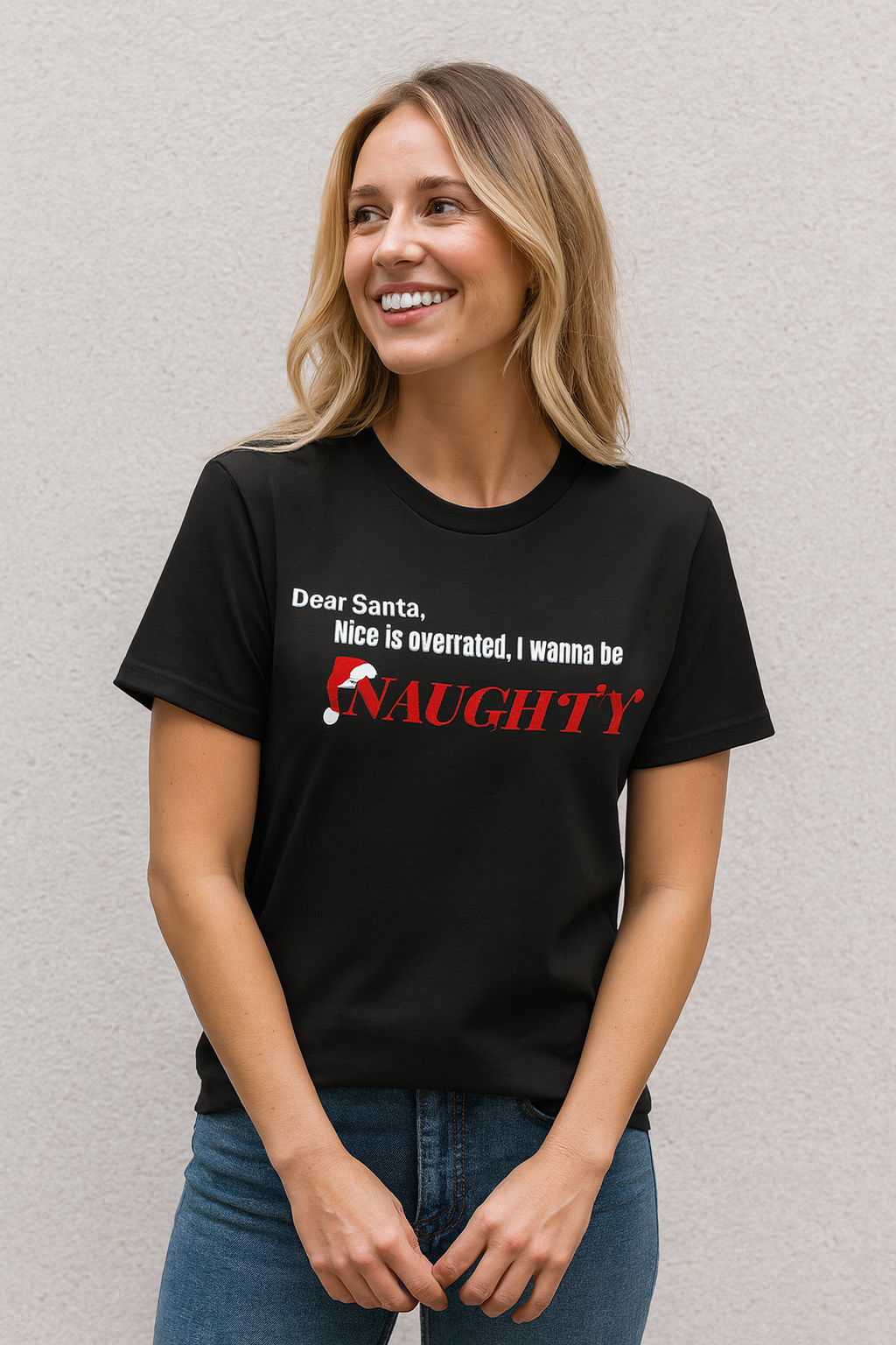 Dear Santa — Nice Is Overrated, I Wanna Be Naughty Tee (Gildan 5000)