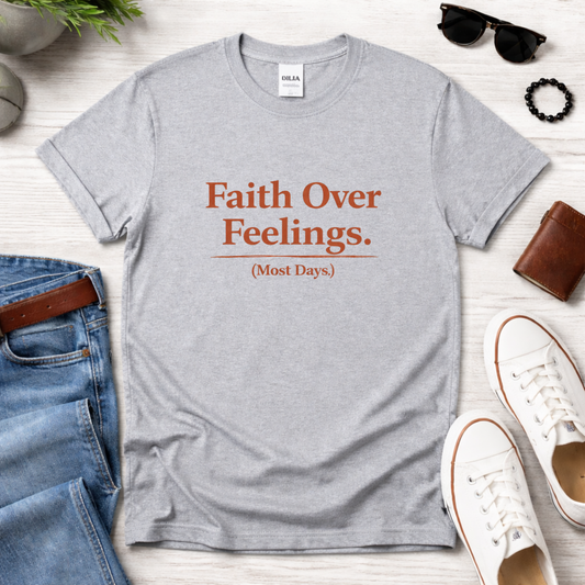 Faith Over Feelings