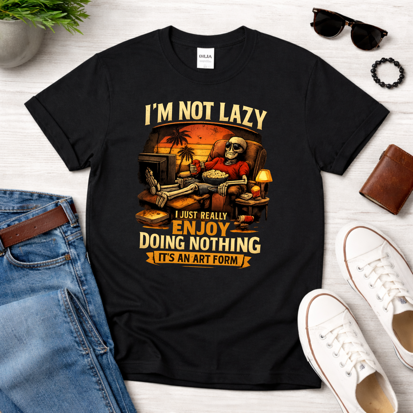 I'm Not Lazy, I Just Really Enjoy Doing Nothing