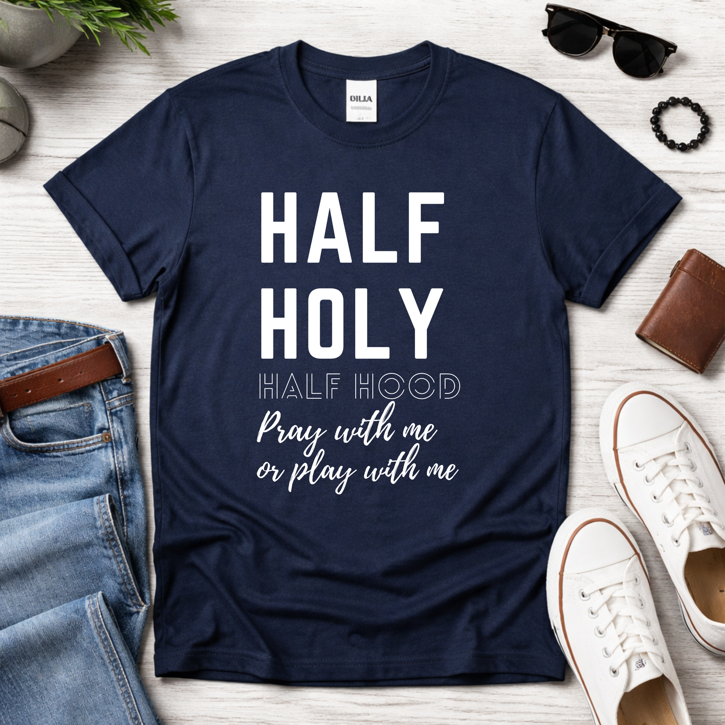 Half Holy Half Hood T‑Shirt —White Lettering