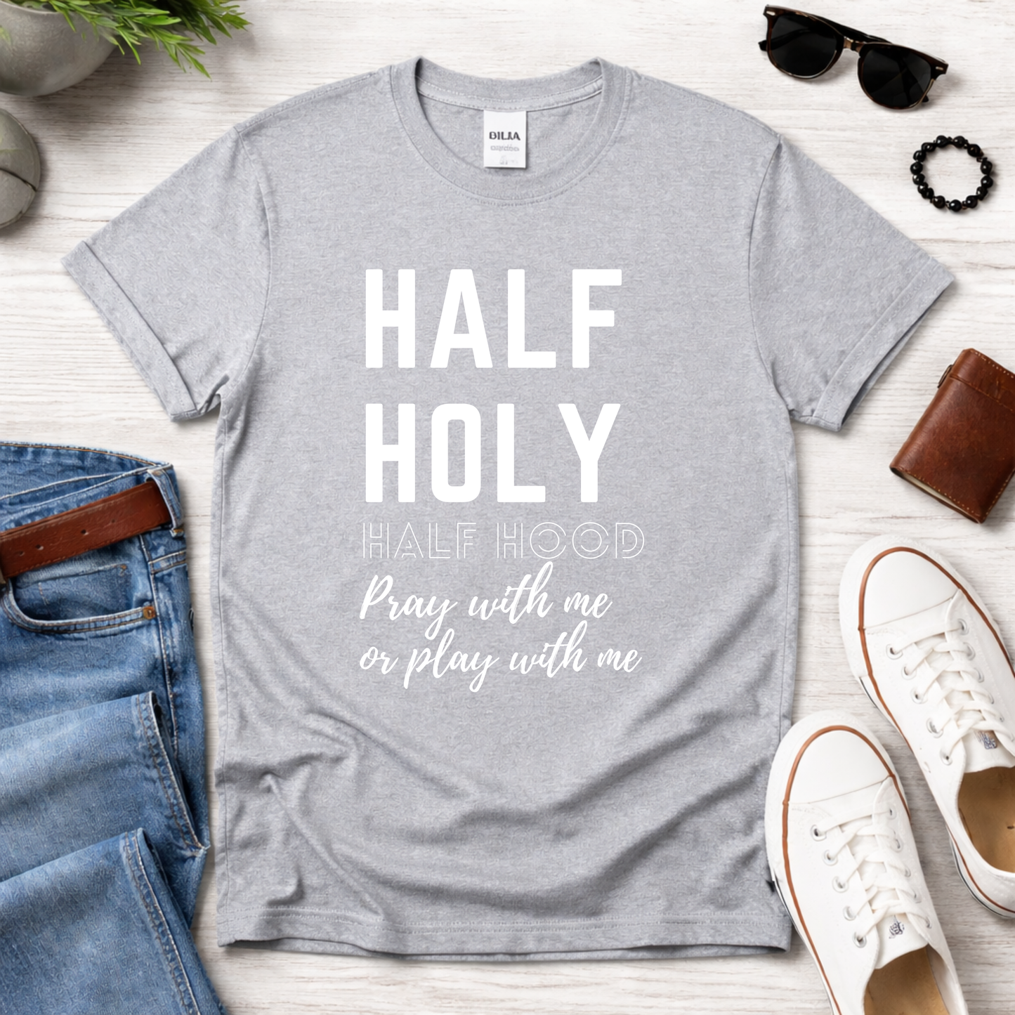 Half Holy Half Hood T‑Shirt —White Lettering