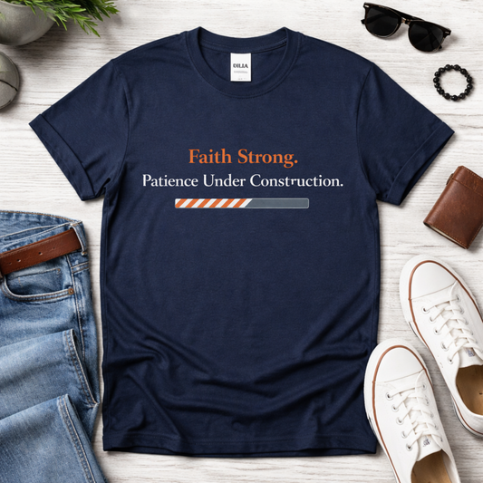 Faith Strong Patience under Construction