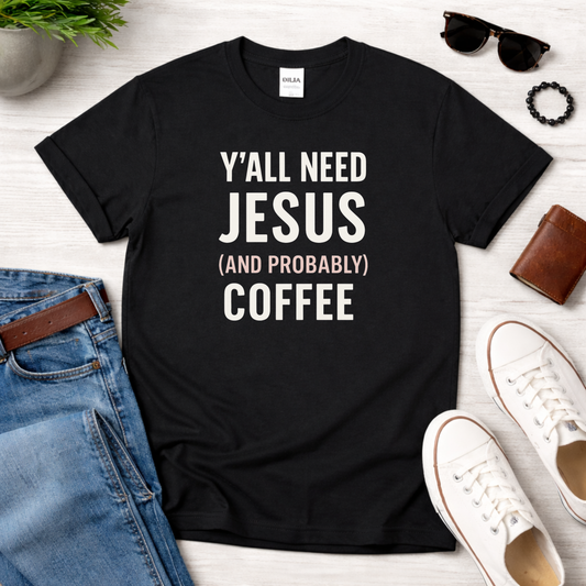 Yall Need Jesus (And Probably Coffee)