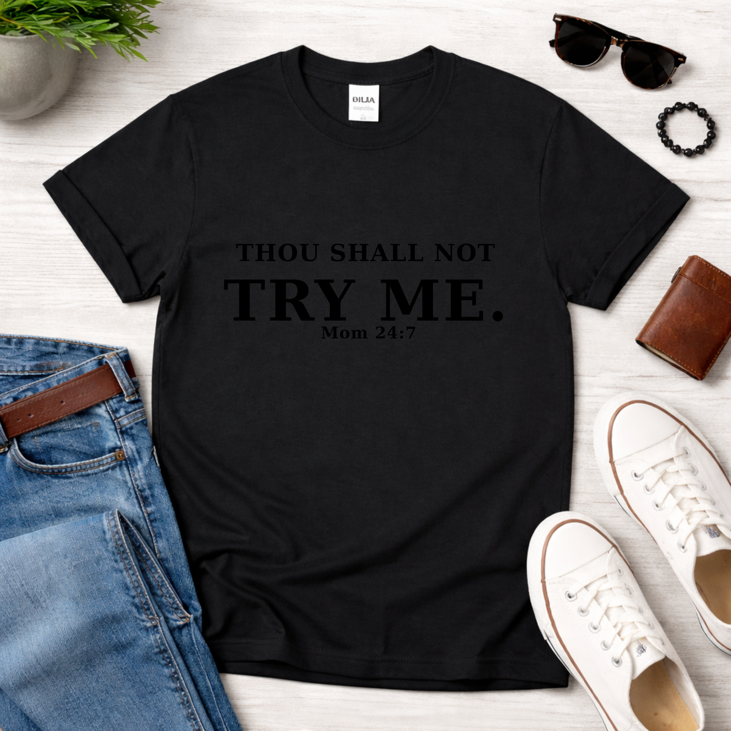 Thou Shall Not Try Me (Mom)