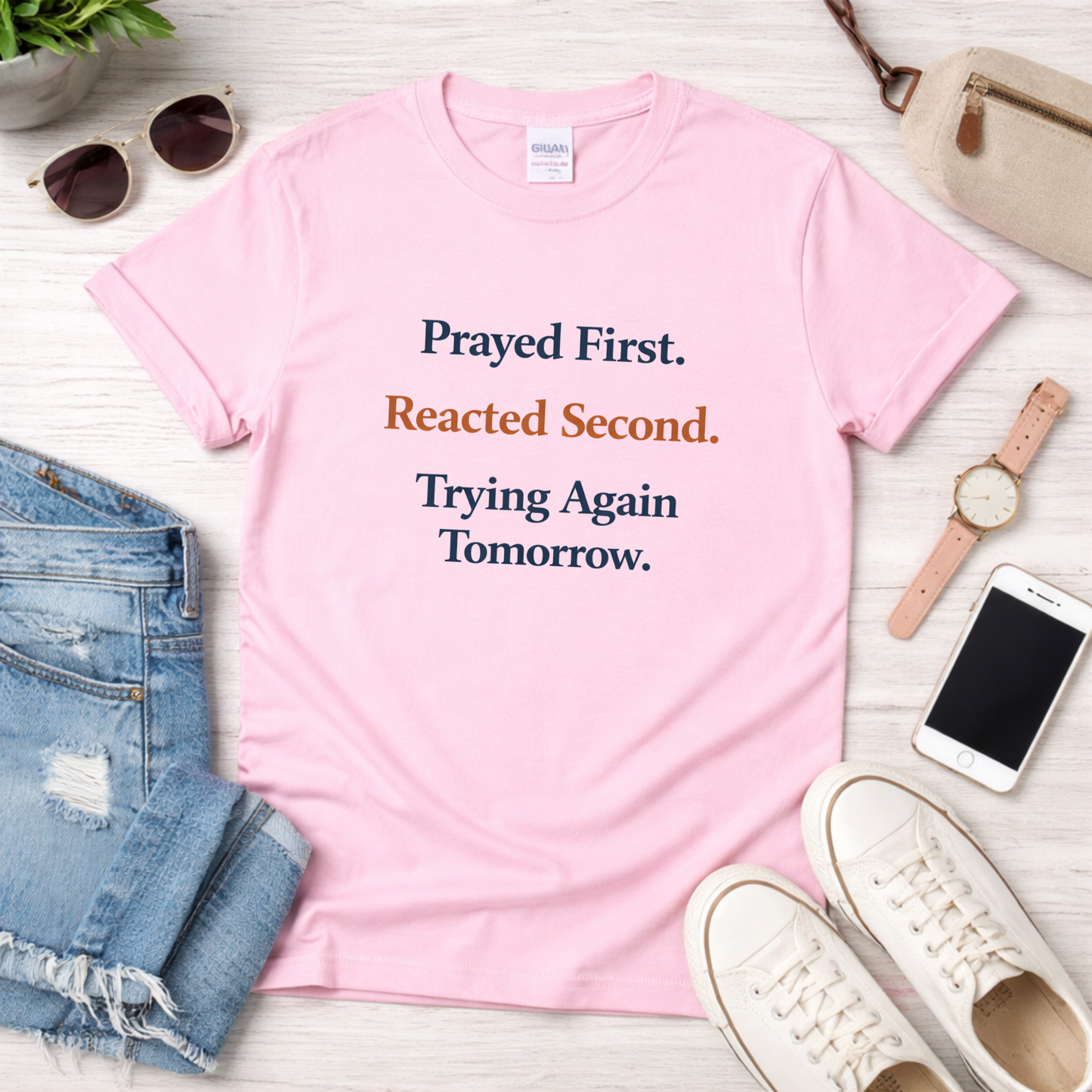 Prayed First Reacted Second Trying Again Tomorrow
