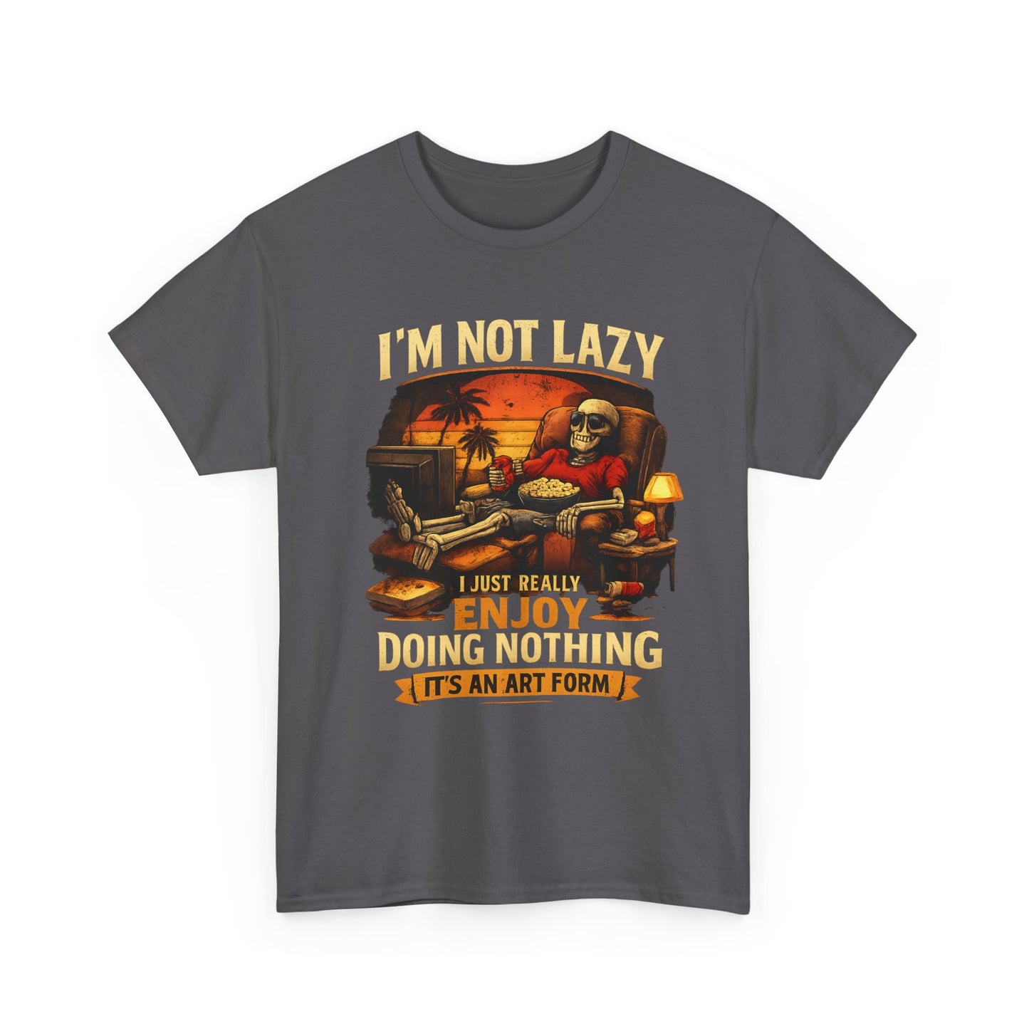 I'm Not Lazy, I Just Really Enjoy Doing Nothing