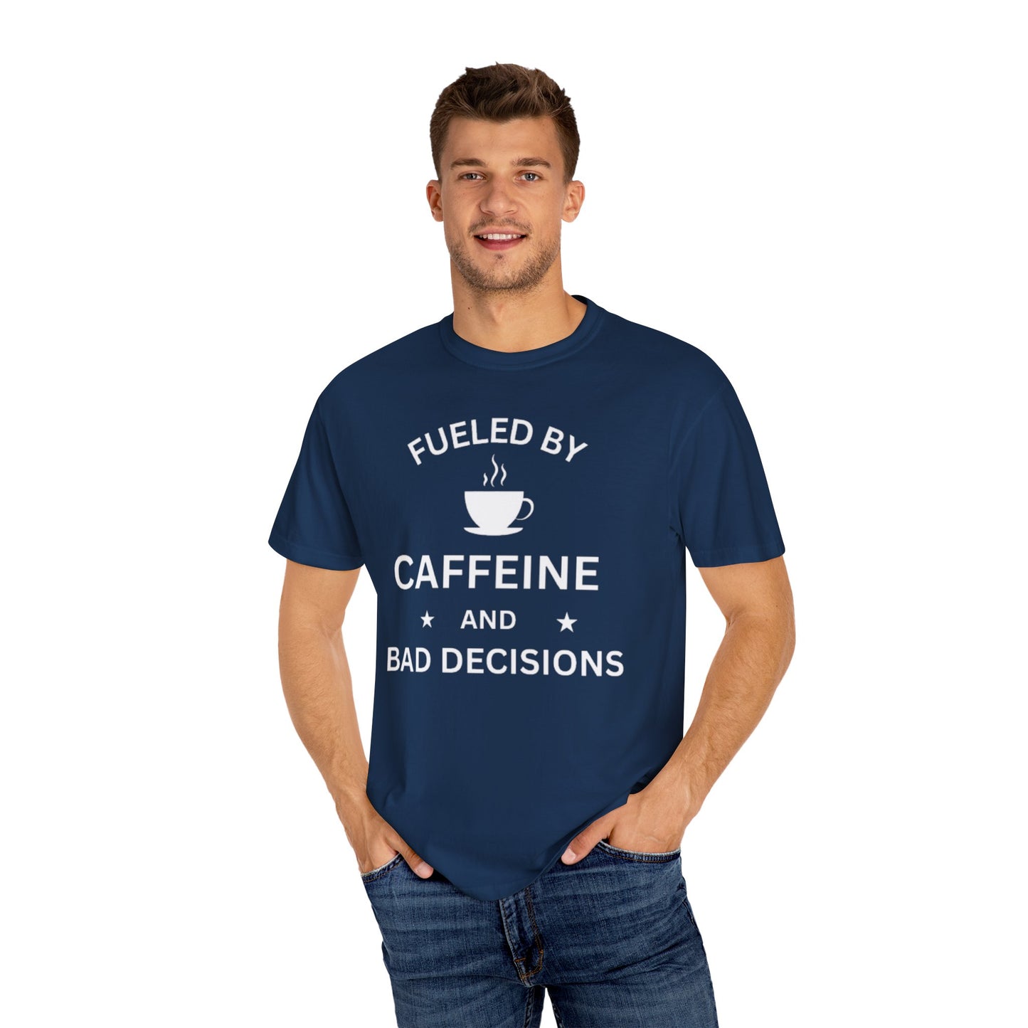 Fueled by Caffeine & Bad Decisions T-Shirt