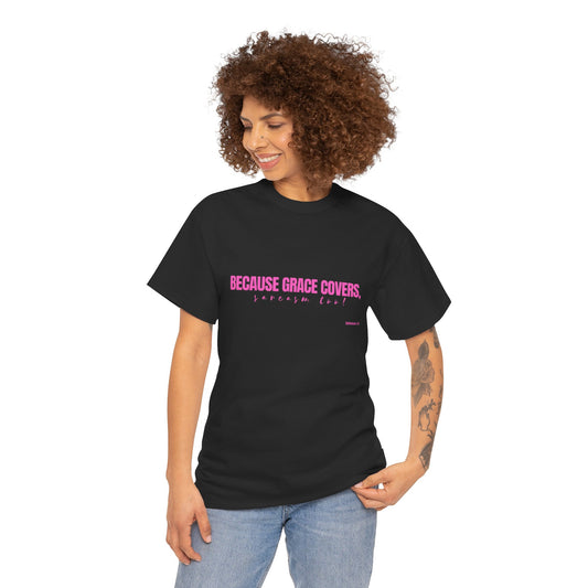 Because Grace Covers, Sarcasm Too! – Funny Christian Women’s T-Shirt | Faith & Sass Collection Heavy Cotton Tee