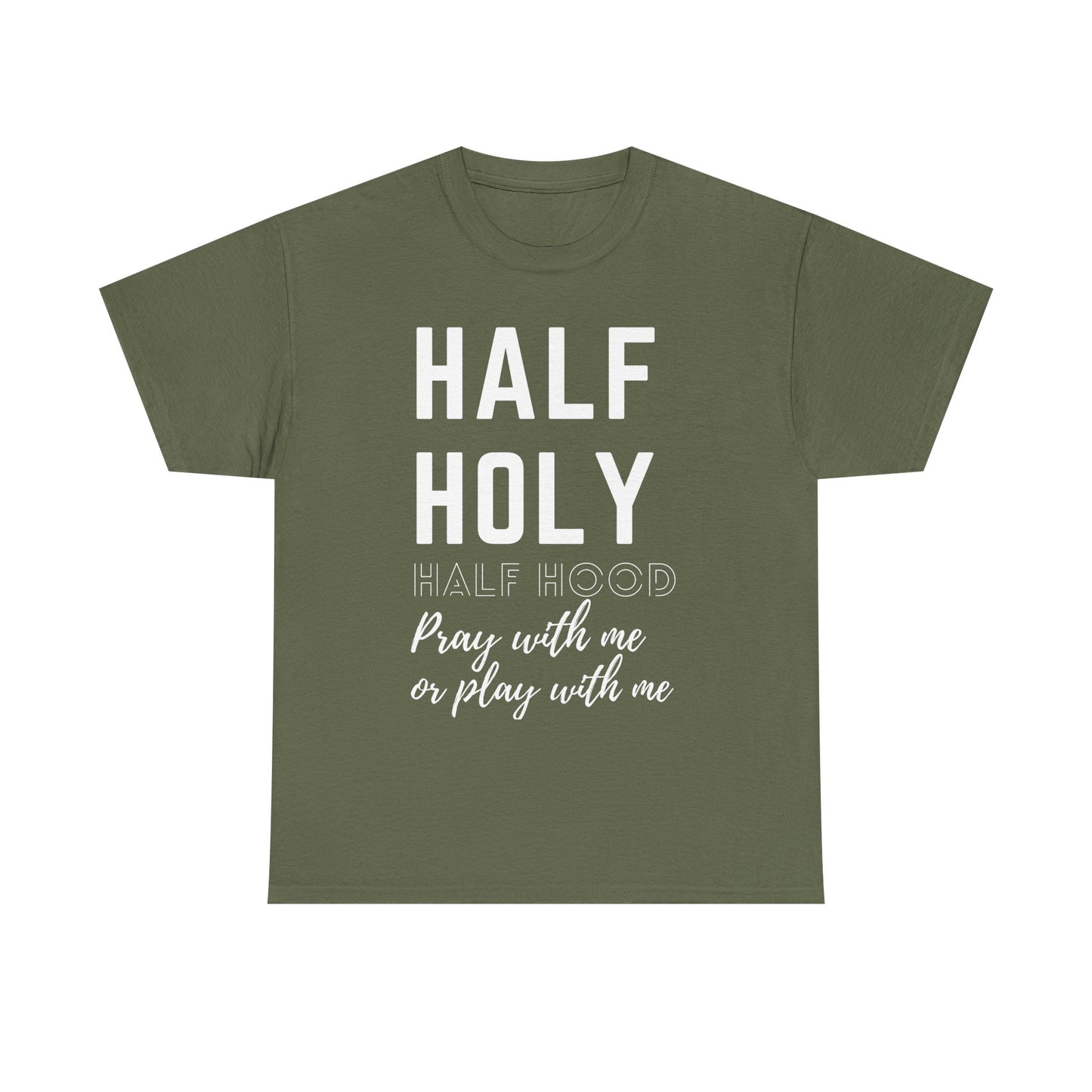 Half Holy Half Hood T‑Shirt —White Lettering