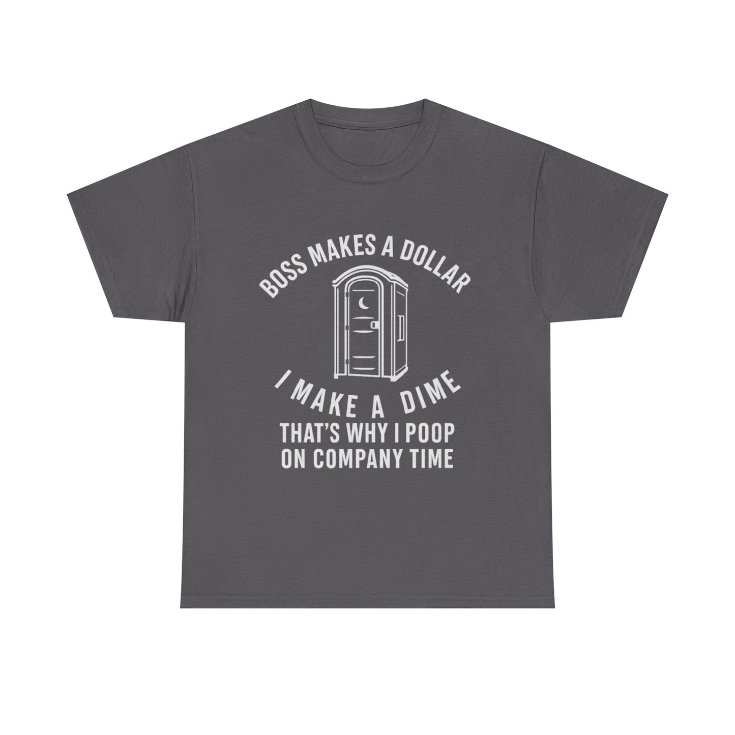Funny Work Humor Tee - "Boss Makes a Dollar, I Make a Dime" Comedy Shirt, Gift for Co-Workers, Office Wear