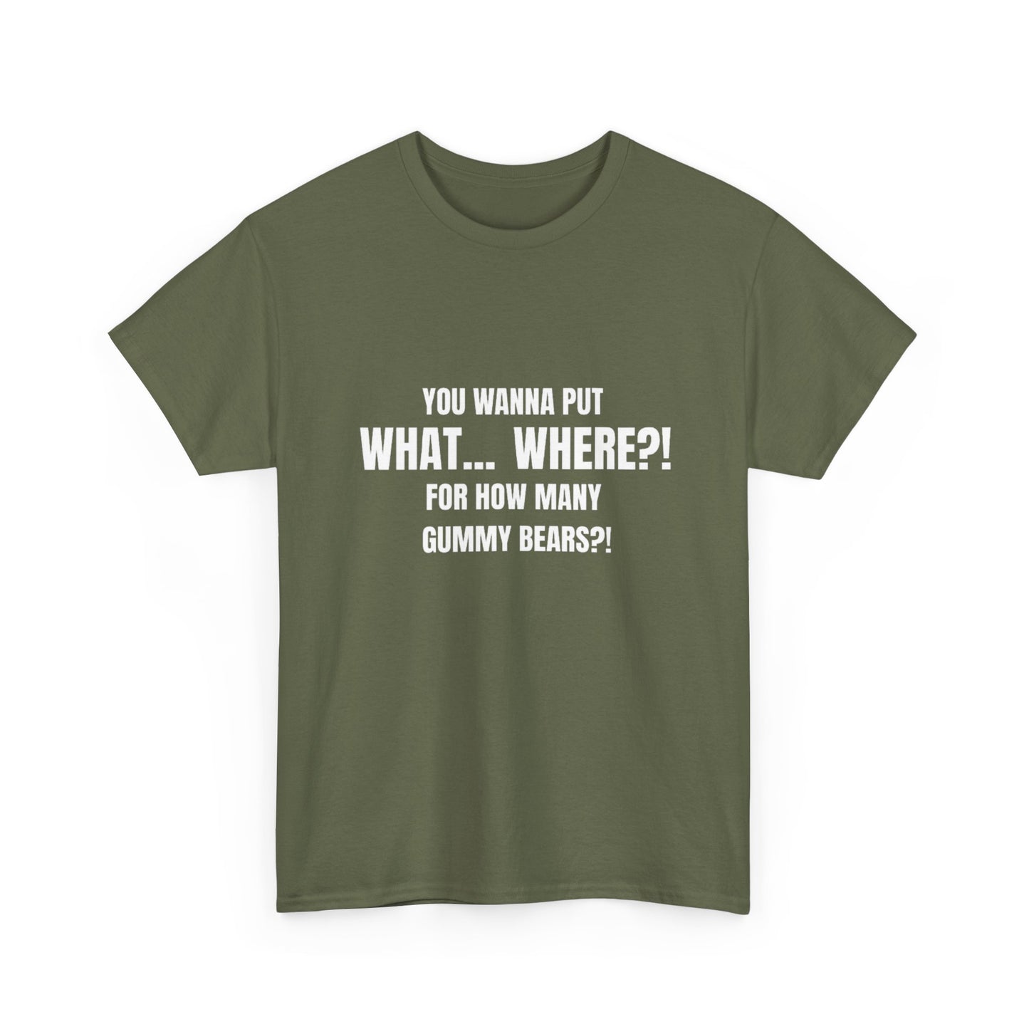 “What... Where?! Gummy Bear Tee – For When You’ve Heard It All” Unisex Heavy Cotton