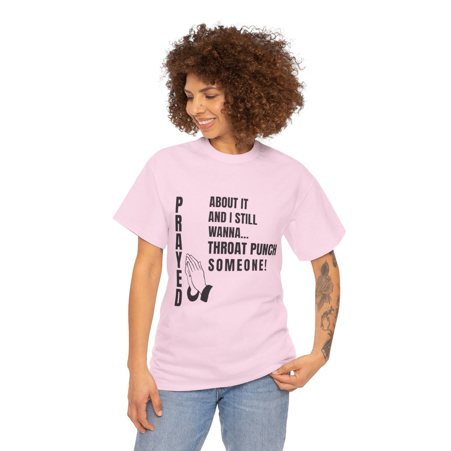 Prayed About It… Still Wanna Throat Punch Someone | Funny Christian T-Shirt Unisex Heavy Cotton Tee