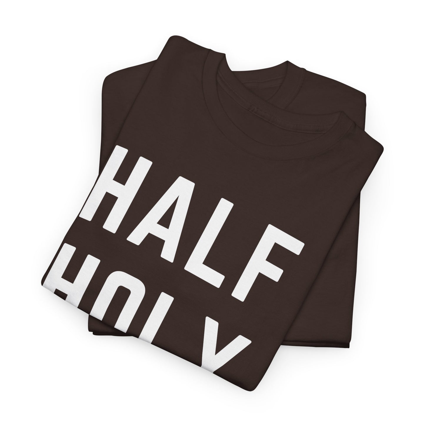 Half Holy Half Hood T‑Shirt —White Lettering