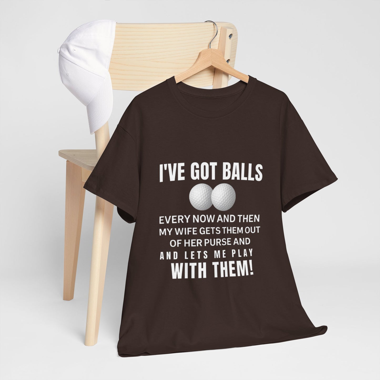 I've Got Balls (Golf Edition) Funny Husband Tee