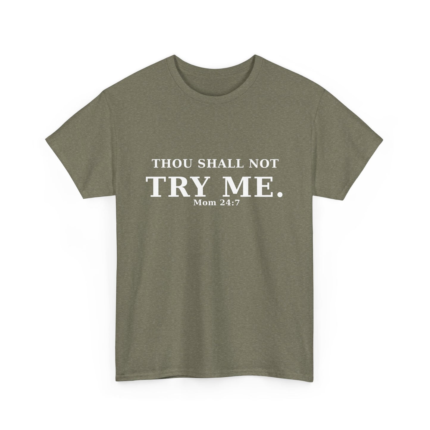 “Thou Shall Not Try Me – Mom 24:7 | Sarcastic Christian T-Shirt”