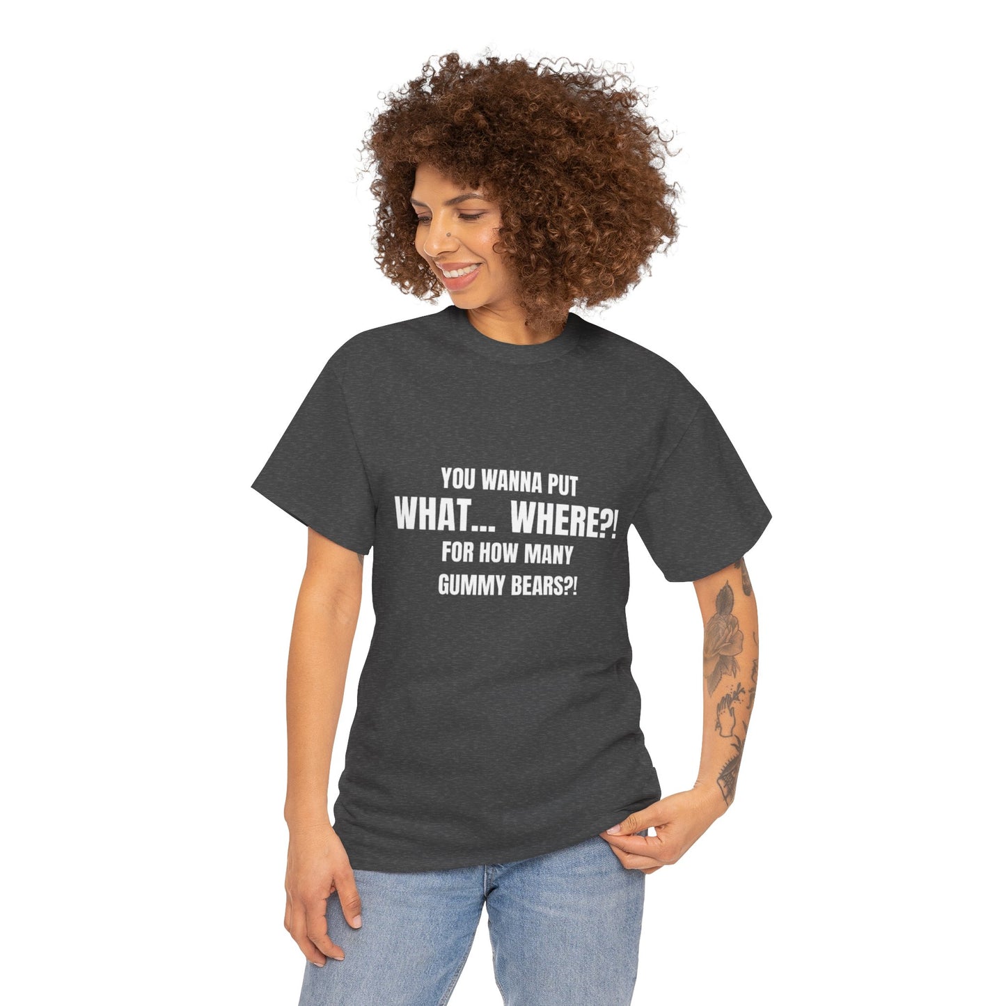 “What... Where?! Gummy Bear Tee – For When You’ve Heard It All” Unisex Heavy Cotton