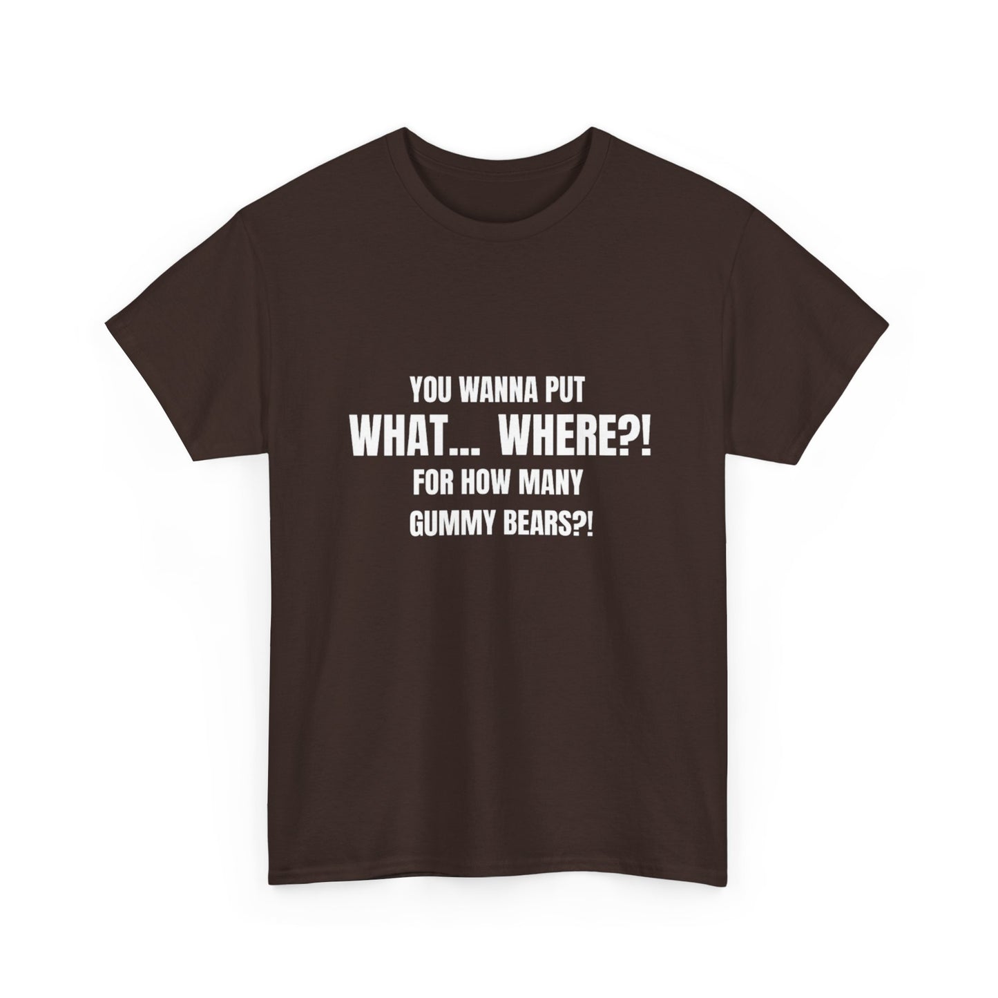 “What... Where?! Gummy Bear Tee – For When You’ve Heard It All” Unisex Heavy Cotton